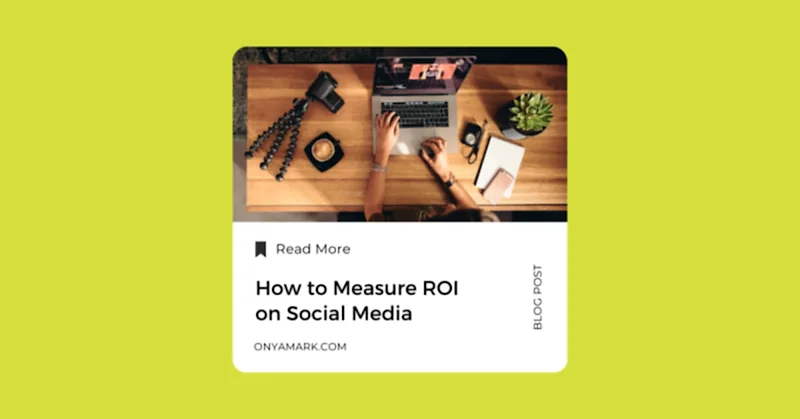 Onya Blog | How to Measure ROI on Social Media